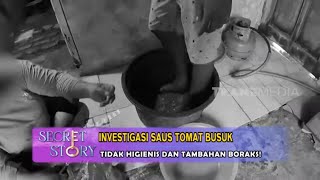 Investigasi Saus Tomat Busuk  SECRET STORY 010723 [upl. by Meekyh]