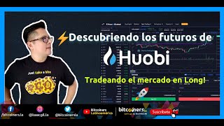 ⚡Descubriendo los futuros de Huobi ⚡ Haciendo Trading en Long 🚀 [upl. by Vasos]