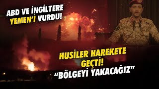 ABD ve İngiltere Yemen’i Vurdu Husiler Harekete Geçti “Bölgeyi Yakacağız” [upl. by Dnomaid]