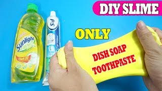 ONLY DISH SOAP and TOOTHPASTE SLIME  How to Make Slime DISH SOAP Salt and Toothpaste NO GLUE [upl. by Anak]