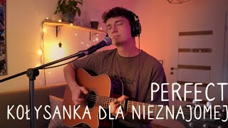 Perfect  Kołysanka Dla Nieznajomej Cover [upl. by Cantlon]