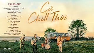 Cứ Chill Thôi Y6U Có Em Đời Bỗng Vui  Tuyển Tập Nhạc Trẻ Chill Nhất Đang Trending 2024 [upl. by Ominoreg]