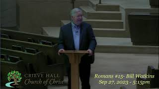 Romans 15  Bill Watkins  Sep 27 2023  515pm [upl. by Laurice]