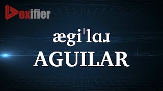 How to Pronunce Aguilar in English  Voxifiercom [upl. by Rochelle888]