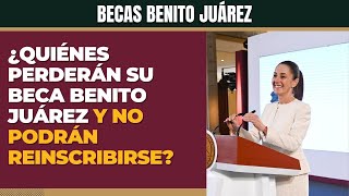 ¿Quiénes Perderán su Beca Benito Juárez y No Podrán Reinscribirse [upl. by Morly840]