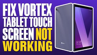 How To Fix Vortex Tablet Touch Screen Not Working [upl. by Acisey737]