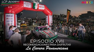 LCP Academy Episodio 17 Recomendaciones para disfrutar de La Carrera Panamericana 🏆 [upl. by Letreece682]