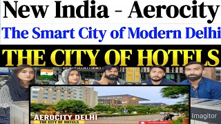 New India  Aerocity  The Smart City of Modern Delhi  City of Hotels and Entertainment [upl. by Yednil]