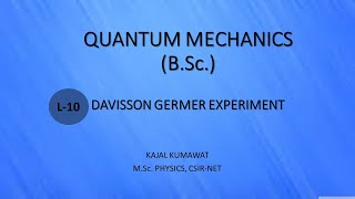 Lecture10 Davisson Germer Experiment [upl. by Russom]