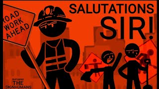 SALUTATIONS SIR  ANIMATION MEME  FT THE SIGNHUMANS  Meet The Roadwork Trio 🔶 [upl. by Siloam]