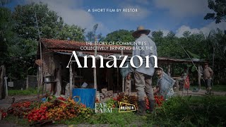 Communities Collectively Bringing Back the Amazon  A Restor Story [upl. by Arliene759]