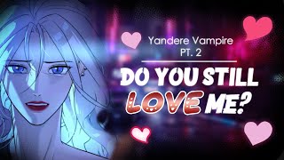 ♡Yandere Vampire GF Has You ♡ Pt 2 Hurt Yandere Speaker Comfort Obsessive Consoling F4A [upl. by Justinian936]