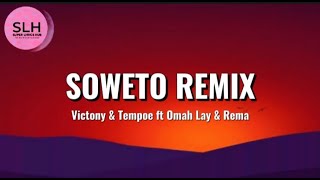 Victony amp Tempoe  Soweto remix Lyrics ft Omah Lay amp Rema [upl. by Tyler]