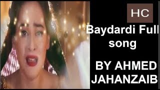 Baydardi full song  Lyrics  AHMED JAHANZAIB  Hc Globe [upl. by Zerelda]