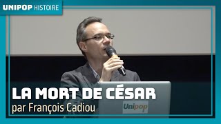 La mort de Cesar par François Cadiou Unipop 150523 [upl. by Tnayrb]