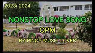 Nonstop Love Songby Pinoy Music LoverOPM [upl. by Chuu]