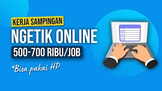 KERJA NGETIK ONLINE DIBAYAR 500 RIBU PER PROJECT  Cara Dapat Uang Dari Internet [upl. by Suiram]