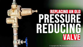 Replacing an Old PRESSURE REDUCING VALVE  What You Need to Know [upl. by Ecnarretal]