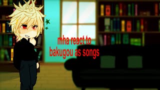 MHA  1a react to bakugou as songs  2X SPEED  FW  blaizey [upl. by Britton]