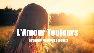 Gigi DAgostino  LAmour Toujours Prodgy Hardtekk Remix [upl. by Jodi117]