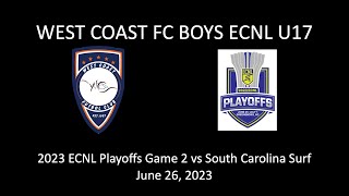 2023 ECNL Playoffs Game 2 West Coast FC U17 Boys vs South Carolina Surf Surf U17 ECNL [upl. by Maura]