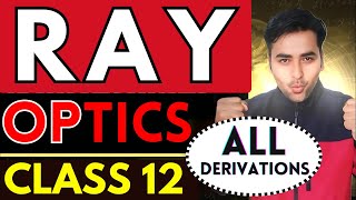 Ray OpticsClass 12 😊️‍🔥😊 ALL Important Derivations in 1 Shot️‍🔥️‍🔥 [upl. by Atwekk]