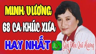 MINH VƯƠNG CA CỔ  TÂN CỔ ĐỂ ĐỜI  68 Bài Ca Cổ Vọng Cổ Tân Cổ Giao Duyên Hay Nhất Trước 1975 [upl. by Roshan]