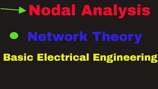 Nodal Analysis  Network Theory Basic electrical engineering [upl. by Yenhoj773]