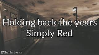 Simply Red  HOLDING BACK THE YEARS lyrics [upl. by Oran]