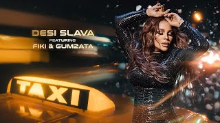 DESI SLAVA ft FIKI amp GUMZATA  TAXI  Деси Слава ft Фики и Гъмзата  Такси Official Video 2024 [upl. by Eide]