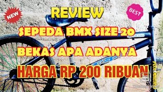 REVIEW SEPEDA BMX SIZE 20 BEKAS HARGA Rp 200 RIBUAN [upl. by Adalheid481]