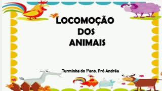 Locomoção dos Animais Pró Andréa 1° ano [upl. by Sulecram]