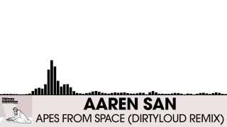 Aaren San  Apes From Space Dirtyloud Remix Electro House  Aelaektropopp [upl. by Trin]