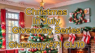 Christmas in July Giveaway 71 CIJ10 [upl. by Cornel]