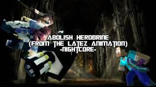 Nightcore In Minecraft Parody  Abolish Herobrine From LateZ Animation [upl. by Rheba]