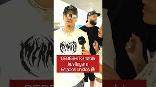 Declaraciones de BEBESHITO Tras llegar a Miami 🇺🇸 [upl. by Keppel]