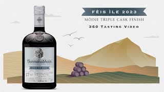 Fèis Ìle 2023  360 Tasting Video  17YearOld Mòine Triple Cask  Bunnahabhain Distillery [upl. by Andrel]