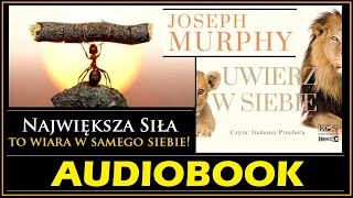 UWIERZ W SIEBIE Audiobook MP3  Joseph Murphy Jak uwierzyć w siebie z pomocą podświadomości 🎧 [upl. by Rostand608]