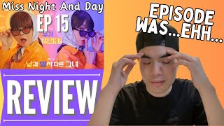 Little Disappointed  Miss Night and Day 낮과 밤이 다른 그녀 REVIEW EP 15 NETFLIX [upl. by Wilburt]