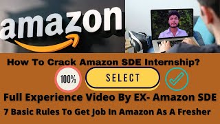 7 Basic Rules To Get Job In Amazon As A Fresher  Full Experience Video By EX Amazon SDE  BTech [upl. by Onofredo]