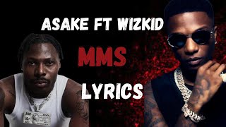 ASAKE FT WIZKID  MMS Lyrics Video [upl. by Tearle]