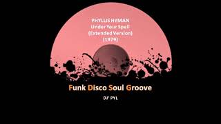 PHYLLIS HYMAN  Under Your Spell Extended Version JMatthew Cobb 1979 [upl. by Sum854]