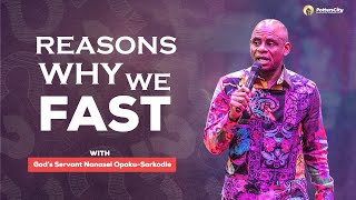 🔴REASONS WHY WE FAST  GODS SERVANT NANASEI OPOKUSARKODIE [upl. by Bortman]