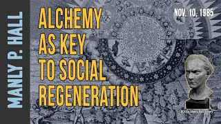 Manly P Hall Alchemy as Key to Social Regeneration [upl. by Mela221]