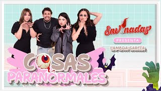 🚨Envinadas ft Lambda García  Cosas Paranormales 🍷 T 8  EP 13 [upl. by Bish855]