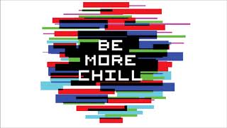 Be More Chill Full MusicalAdded Reverb [upl. by Ynoffit]