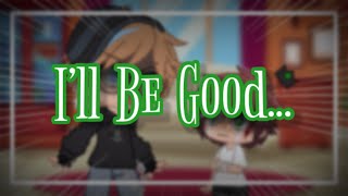 I’ll Be Good  ⚠️TW⚠️  Unsympathetic Patton  Sanders Sides  Gacha Club [upl. by Audrit]