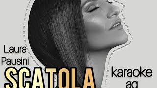 Scatola  Laura Pausini  KARAOKE AG [upl. by Terrab]