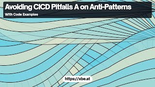 Avoiding CICD Pitfalls A on Anti Patterns [upl. by Ardnaxela]