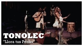 TONOLEC Acústico quotLlora tus Penasquot DVD [upl. by Nerval541]